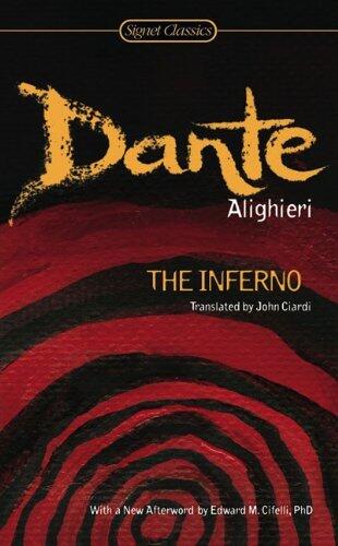 The Inferno (Signet Classics) [Mass Market Paperback] [2009] Reprint Ed. Dante Alighieri, John Ciardi, Archibald T. MacAllister, Edward M. Cifelli