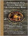 Smokehouse Ham, Spoon Bread, & Scuppernong Wine: The Folklore and Art of Southern Appalachian Cooking