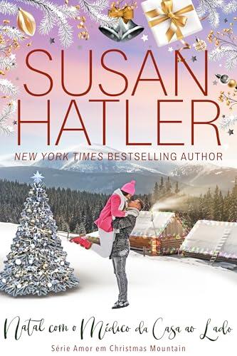 Natal com o Médico da Casa ao Lado: Amor Proibido Magia e Esperança (Amor em Christmas Mountain Livro 7)