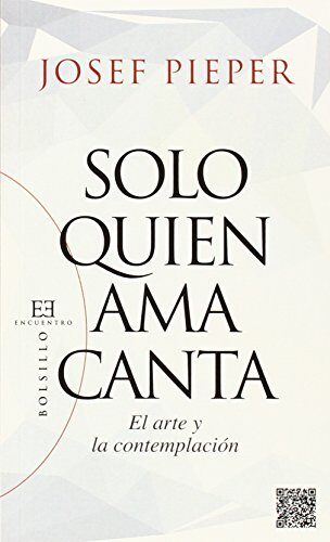 Sólo quién ama canta: El arte y la contemplación