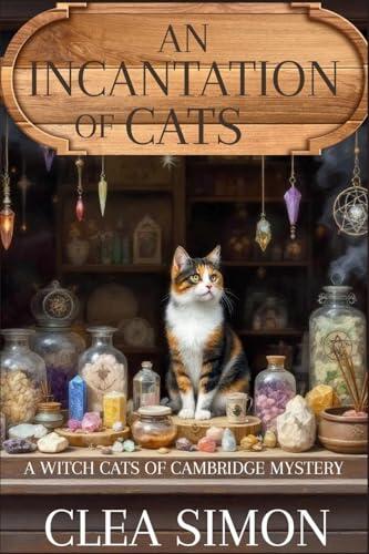 An Incantation of Cats: A Witch Cats of Cambridge Mystery