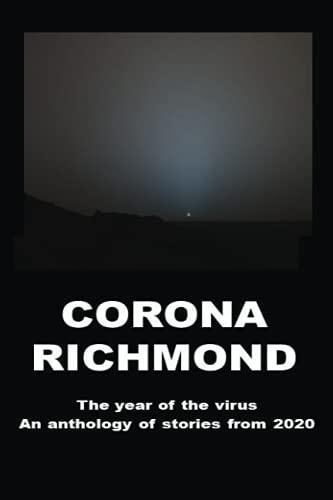 CORONA RICHMOND The year of the virus