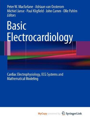 Basic Electrocardiology: Cardiac Electrophysiology, ECG Systems and Mathematical Modeling