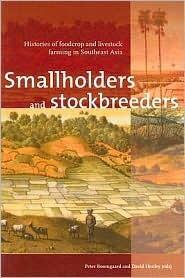 Smallholders and Stockbreeders: Histories of Foodcrop and Livestock Farming in Southeast Asia