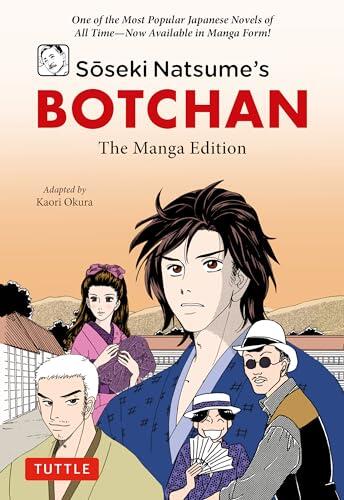 Soseki Natsume's Botchan: The Manga Edition: One of Japan's Most Popular Novels of All Time - Now Available in Manga Form!