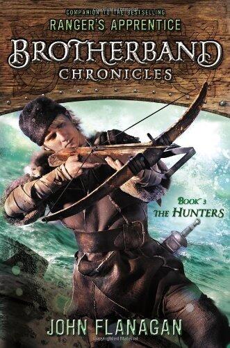 By John A. Flanagan The Hunters: Brotherband Chronicles, Book 3