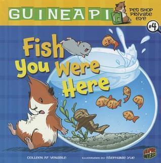 Fish You Were Here: Book 4