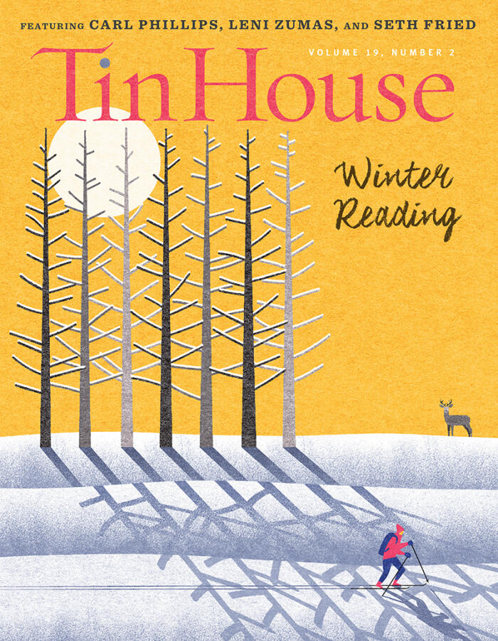Tin House Magazine (Volume 19, Issue 2) (Winter 2017): #74 Winter Reading
