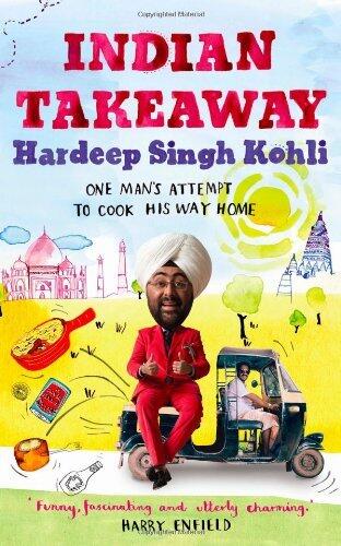 Indian Takeaway: One Man's Attempt to Cook His Way Home (Hardcover)
