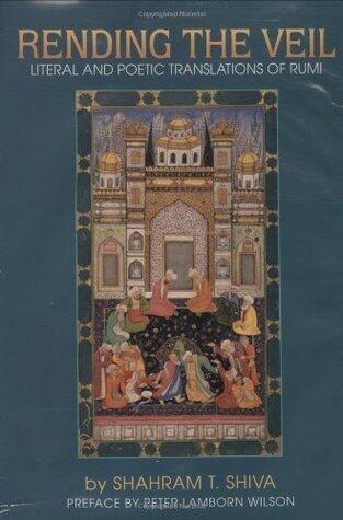 Rending the Veil: Literal and Poetic Translations of Rumi