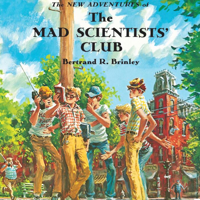 The New Adventures of the Mad Scientists' Club: Mad Scientist Club, BOok 2
