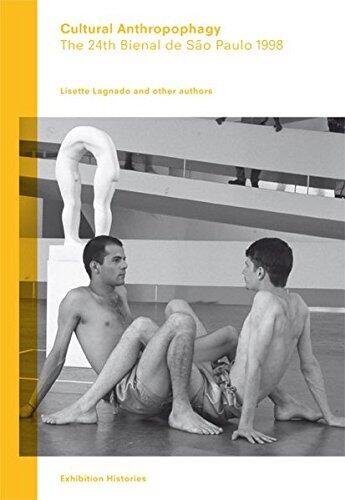 Cultural Anthropophagy: The 24th Bienal de São Paulo 1998, Exhibition Histories Volume 4