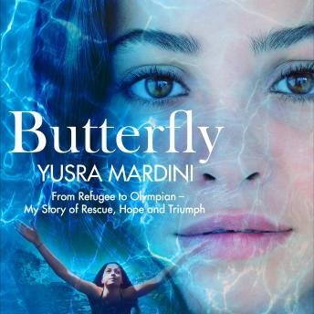 Butterfly: From Refugee to Olympian - My Story of Rescue, Hope, and Triumph