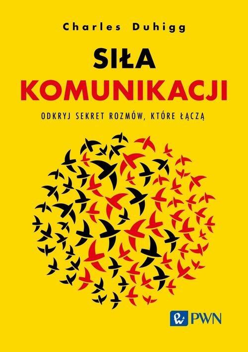 Siła komunikacji. Odkryj sekret rozmów, które łączą