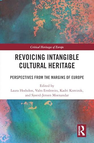 Revoicing Intangible Cultural Heritage: Perspectives from the Margins of Europe