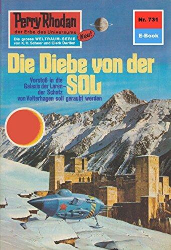 Perry Rhodan 731: Die Diebe von der Sol: Perry Rhodan-Zyklus "Aphilie" (Perry Rhodan-Erstauflage)