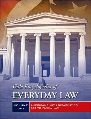 Gale Encyclopedia of Everyday Law: 2 volume set