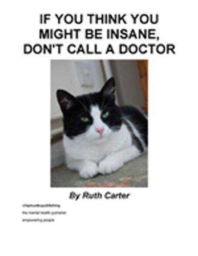 If You Think You Might Be Insane, Don't Call a Doctor