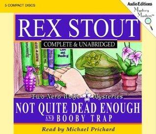 Not Quite Dead Enough and Booby Trap: Two Nero Wolfe Mysteries