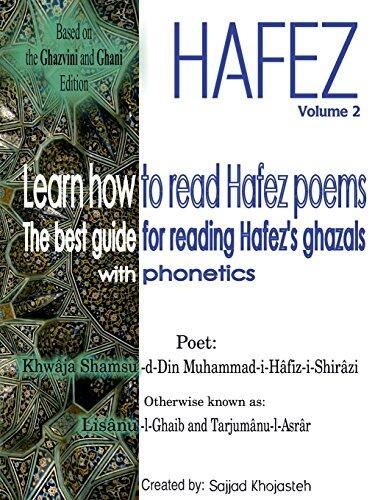 Learn How to Read Hafez Poems: The Best Guide for Reading Hafez's Ghazals with Phonetics (Hafez Poems with Phonetics)