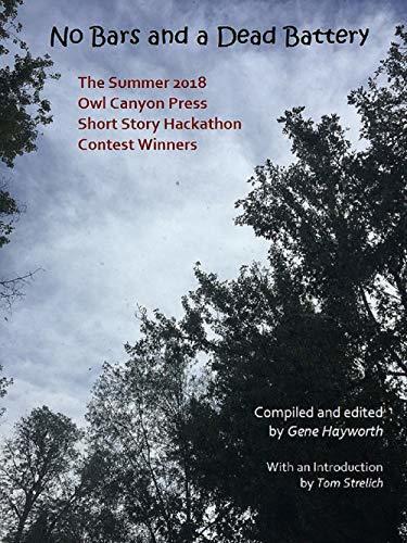 No Bars and a Dead Battery: The Summer 2018 Owl Canyon Press Short Story Hackathon Contest Winners