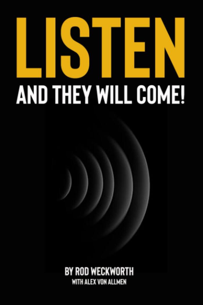 LISTEN and They Will Come!