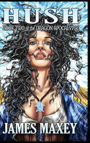 Hush: Book Two of the Dragon Apocalypse
