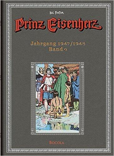 Prinz Eisenherz. Hal Foster-Gesamtausgabe, Band 6. Jahrgang 1947/1948