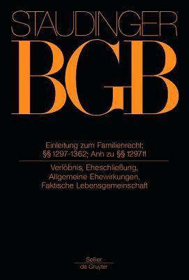 J. von Staudingers Kommentar zum Bürgerlichen Gesetzbuch mit Einführungsgesetz und Nebengesetzen: Buch 4: Familienrecht: Einleitung zum Familienrecht; ... Anhang zu §§ 1297 ff.