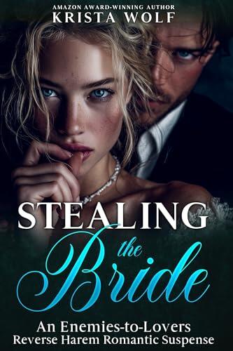 Stealing the Bride: An Enemies-to-Lovers Reverse Harem Suspense
