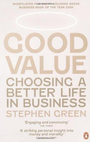 Good Value: Choosing A Better Life In Business