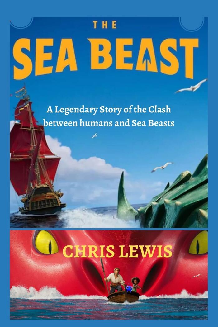 THE SEA BEAST: A legendary Story of the Clash between humans and Beasts