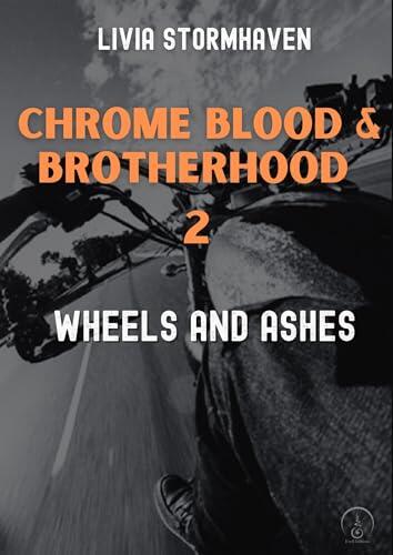Wheels and Ashes: Chrome Blood & Brotherhood, T2