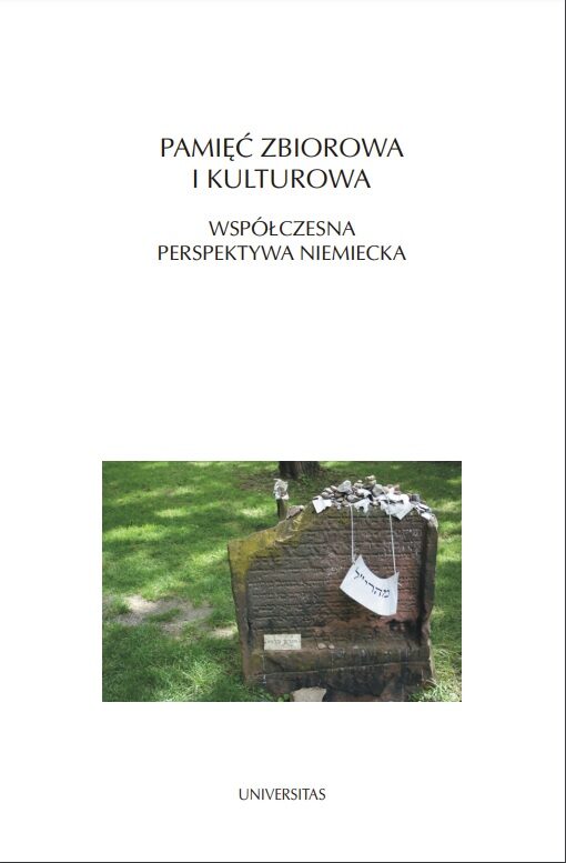 Pamięć zbiorowa i kulturowa. Współczesna perspektywa niemiecka