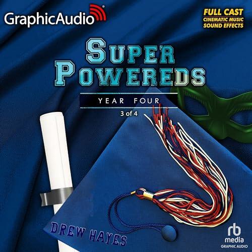 Super Powereds: Year Four (3 of 4) [Dramatized Adaptation]: Super Powereds 4