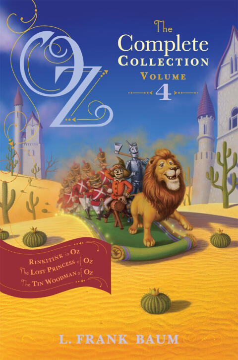 Oz, the Complete Collection, Volume 4: Rinkitink in Oz; The Lost Princess of Oz; The Tin Woodman of Oz