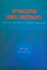 Optimization Under Constraints: Theory and Applications of Nonlinear Programming (Manchester Physics