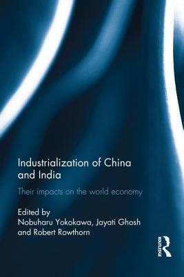 Industralization of China and India: Their Impacts on the World Economy
