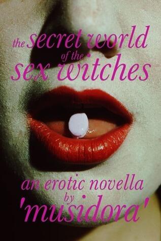 The Secret World of the Sex Witches