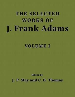 The Selected Works of J. Frank Adams: Volume 1