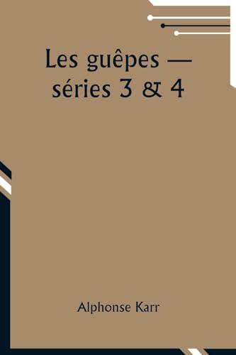 Les guêpes -- séries 3 & 4