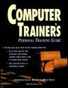 The Computer Trainer's Personal Training Guide