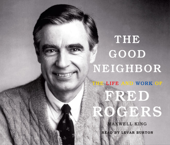 The Good Neighbor: The Life and Work of Fred Rogers