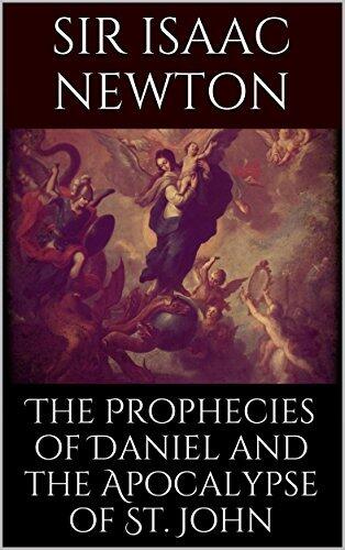 The Prophecies of Daniel and the Apocalypse of St. John