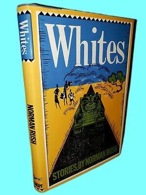 Rare Antique WHITES Norman Rush STORIES 1st Edition First Printing ADVANCE REVIEW First Book [Hardcover] Norman Rush