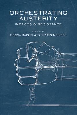 Orchestrating Austerity: Impacts and Resistance