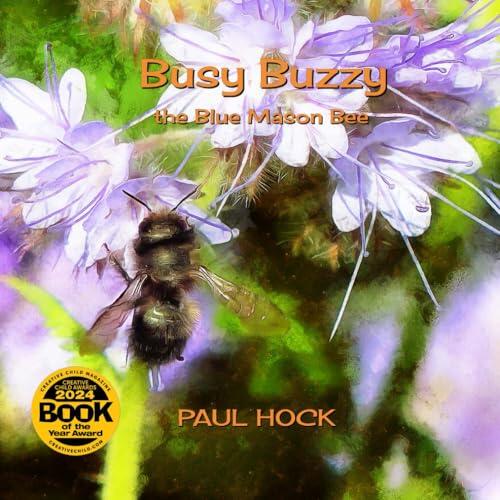 Busy Buzzy The Blue Mason Bee