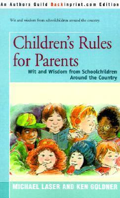 Children's Rules for Parents: Wit and Wisdom from Schoolchildren Around the Country