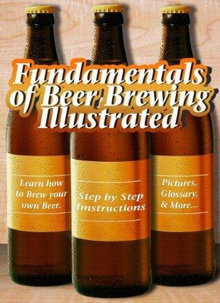 Fundamentals of Beer Brewing Illustrated