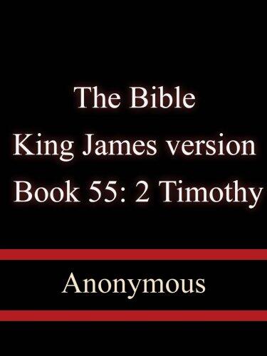 The Bible, King James version, Book 55: 2 Timothy